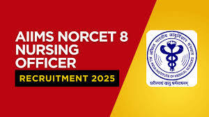 AIIMS NORCET 8 (Nursing Officer) Recruitment 2025